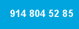 914 804 52 85